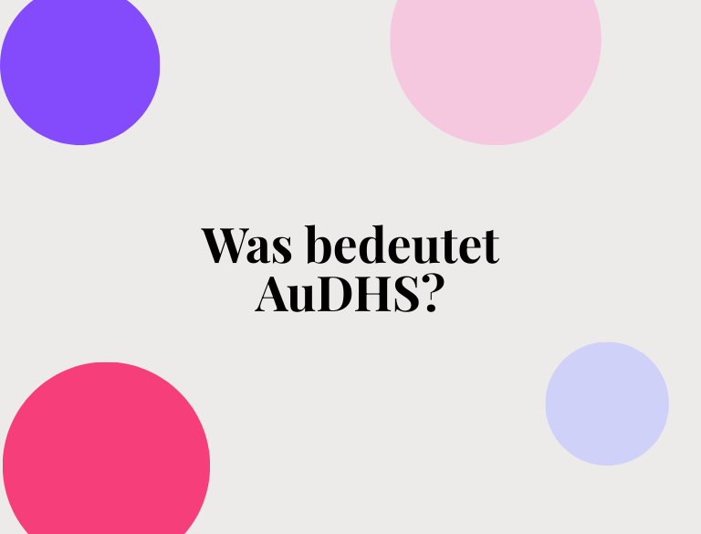 Was bedeutet AuDHS?