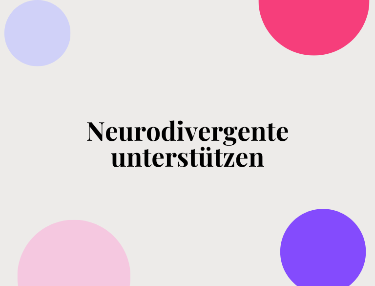 Neurodivergente unterstützen